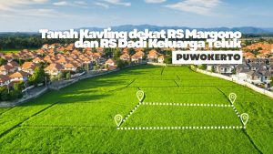 Tanah Kavling dekat RS Margono dan RS Dadi Keluarga Teluk